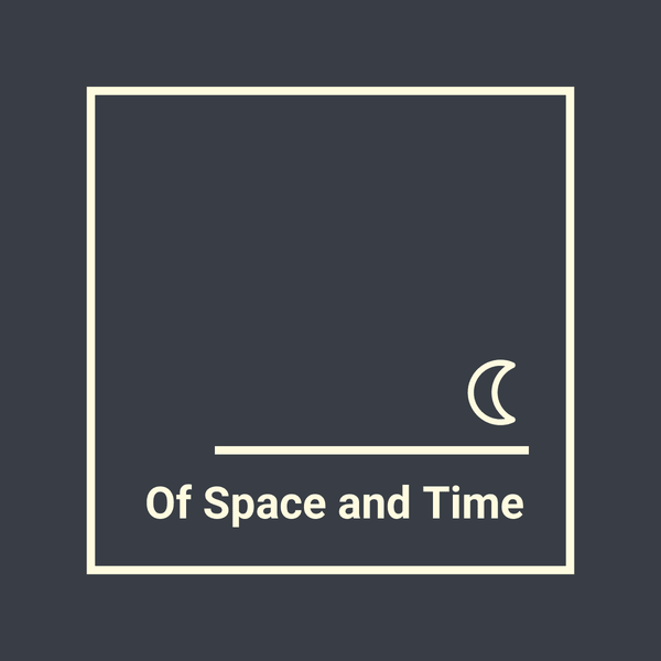 Of Space and Time